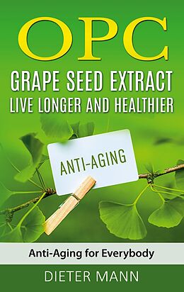 eBook (epub) OPC - Grape Seed Extract: Live Longer and Healthier de Dieter Mann