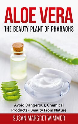 eBook (epub) Aloe Vera: The Beauty Plant Of Pharaohs de Susan Margret Wimmer