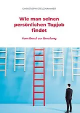 E-Book (epub) Wie man seinen persönlichen Topjob findet von Christoph Stelzhammer