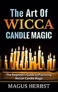 E-Book (epub) The Art Of Wicca Candle Magic von Magus Herbst