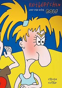 E-Book (epub) Rotköpfchen und der böse Rolf von Steven Sutter
