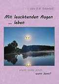 E-Book (epub) Mit leuchtenden Augen leben von Vera E. B. Schönfeld