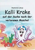 E-Book (epub) Kalli Krake auf der Suche nach der verlorenen Muschel von Stephanie Leloup
