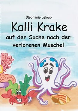 E-Book (epub) Kalli Krake auf der Suche nach der verlorenen Muschel von Stephanie Leloup