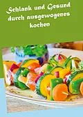 E-Book (epub) Schlank und Gesund durch ausgewogenes kochen von Albrecht-Bodomar Nelle