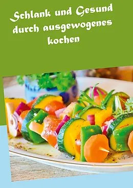 E-Book (epub) Schlank und Gesund durch ausgewogenes kochen von Albrecht-Bodomar Nelle