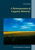 E-Book (epub) A Reinterpretation of Linguistic Relativity von Guohui Jiang