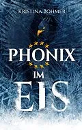 E-Book (epub) Phönix im Eis von Kristina Böhmer