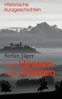 E-Book (epub) Von Hessen und Chatten von Stefan Jäger