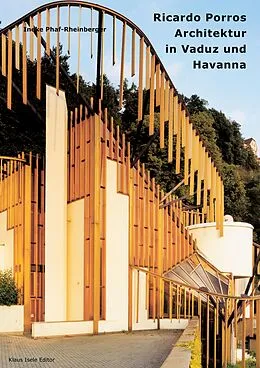 E-Book (epub) Ricardo Porros Architektur in Vaduz und Havanna von Ineke Phaf-Rheinberger