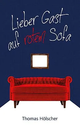 E-Book (epub) Lieber Gast auf rotem Sofa von Thomas Hölscher