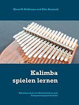 E-Book (epub) Kalimba spielen lernen von Klaus W. Hoffmann, Elke Bannach