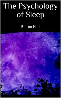 E-Book (epub) The psychology of sleep von Bolton Hall