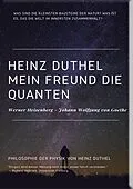 E-Book (epub) Mein Freund die Quanten von Heinz Duthel