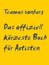 E-Book (epub) Das offiziell kürzeste Buch für Autisten von Teamas Vonburg