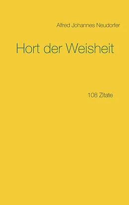 E-Book (epub) Hort der Weisheit von Alfred Johannes Neudorfer