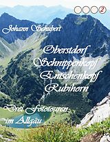 E-Book (epub) Oberstdorf Schnippenkopf Entschenkopf Rubihorn von Johann Schubert
