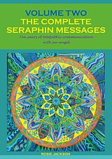 eBook (epub) The Complete Seraphin Messages, Volume 2 de Rosie Jackson