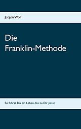 E-Book (epub) Die Franklin-Methode von Jürgen Wolf