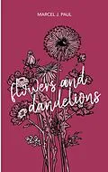 E-Book (epub) Flowers and Dandelions von Marcel J. Paul