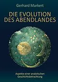 E-Book (epub) Die Evolution des Abendlandes von Gerhard Markert