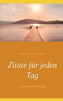 E-Book (epub) Zitate für jeden Tag von Petra Michaela Schneider