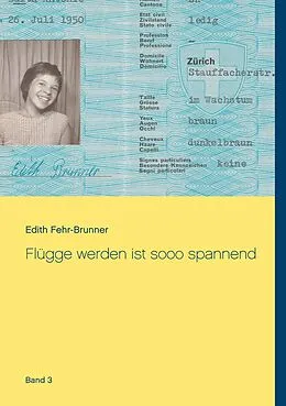 E-Book (epub) Flügge werden ist sooo spannend von Edith Fehr-Brunner