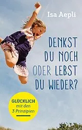 E-Book (epub) Denkst du noch oder lebst du wieder? von Isa Aepli