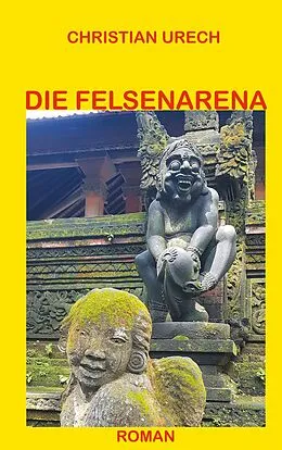 E-Book (epub) Die Felsenarena von Christian Urech