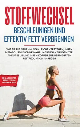 E-Book (epub) Stoffwechsel beschleunigen und effektiv Fett verbrennen von Martin Hölscher