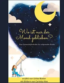 E-Book (epub) Wo ist nur der Mond geblieben? von Ulrike Blatter