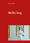 E-Book (epub) Wai Dan Gong von Hartmut von Czapski