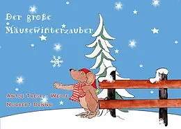 E-Book (epub) Der große Mäusewinterzauber von Antje Tresp-Welte, Norbert Denno