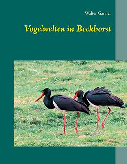E-Book (epub) Vogelwelten in Bockhorst von Walter Garnier