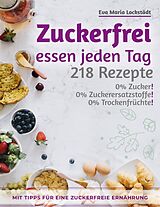 E-Book (epub) Zuckerfrei essen jeden Tag von Eva Maria Lockstädt