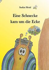E-Book (epub) Eine Schnecke kam um die Ecke von Saskia Heinl