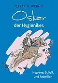 E-Book (epub) Oskar, der Hygieniker von Oskar G. Weinig