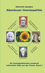 E-Book (epub) Abenteuer Homöopathie Band 3 von Heinrich Zeeden