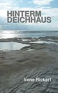 E-Book (epub) HINTERMDEICHHAUS von Irene Rickert