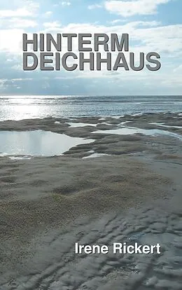 E-Book (epub) HINTERMDEICHHAUS von Irene Rickert