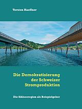 E-Book (epub) Die Demokratisierung der Schweizer Stromproduktion von Torsten Haeffner