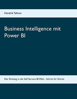 Kartonierter Einband Business Intelligence mit Power BI von Hendrik Talkner
