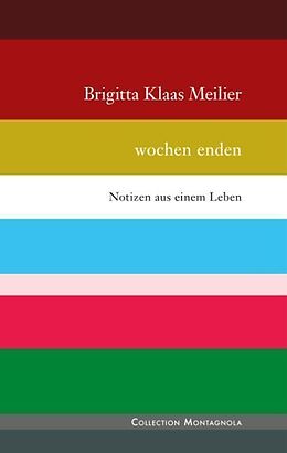 Fester Einband wochen enden von Brigitta Klaas Meilier