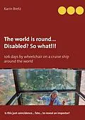 E-Book (epub) The world is round ... Disabled?! So what!!! von Karin Bretz