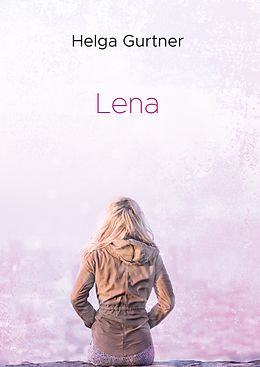 E-Book (epub) Lena von Helga Gurtner