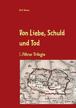 E-Book (epub) Von Liebe, Schuld und Tod von Erk F. Hansen