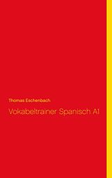 E-Book (epub) Vokabeltrainer Spanisch A1 von Thomas Eschenbach