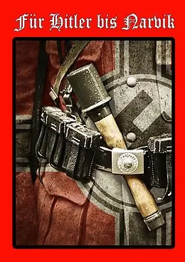 E-Book (epub) Für Hitler bis Narvik von Gerhard Nelson, Heinrich Hoffmann