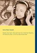E-Book (epub) Radio-Domain: Die Domain für Internet-Radios, Amateurfunker und Rundfunksender von Hans-Peter Oswald