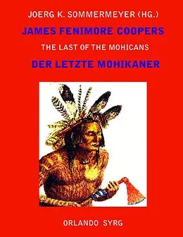 E-Book (epub) James Fenimore Coopers The Last of the Mohicans / Der letzte Mohikaner von James Fenimore Cooper, Georg J. Feurig-Sorgenfrei